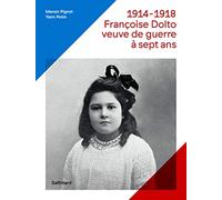 1914-1918, Françoise Dolto, veuve de guerre à sept ans