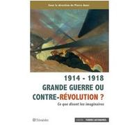 1914 - 1918 Grande guerre ou contre-révolution ? Pierre Arbus (Auteur)