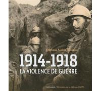 Stéphane Audoin-Rouzeau – 1914-1918 : La violence de guerre – Broché – Gallimard