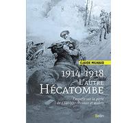 1914-1918 L'autre hécatombe: Enquête sur la perte de 1 140 000 chevaux et mulets
