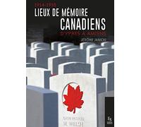 1914-1918 - Lieux de mémoire canadiens - DYpres à Amiens