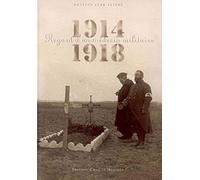 1914-1918. Regard d'un médecin militaire