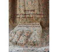 1914 - 1918, voix d'écrivains et d'artistes - Association Camille et Paul Claudel - Monelle Hayot Eds - broché - Beau livre