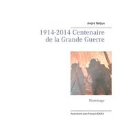 1914-2014 Centenaire de la Grande Guerre: Hommage