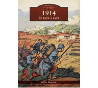 1914 - Le face à face - Gilles Vauclair - Nouvelles Editions Sutton - broché - Biographie