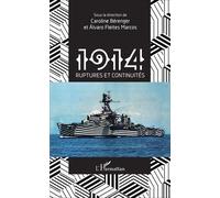 1914 ruptures et continuités - Caroline Bérenger - L'harmattan - broché - Etude