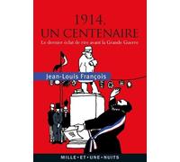 1914, Un Centenaire - Le Dernier Éclat De Rire Avant La Grande Guerre