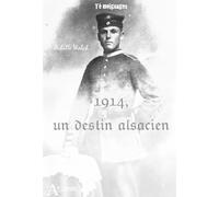 1914, un destin alsacien