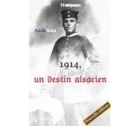 1914, un destin alsacien - Achille Walch - Atlande Eds - broché - Etude