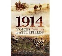 1914: Voices from the Battlefields Matthew Richardson (Auteur)