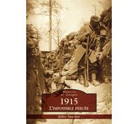 1915 - L'impossible percée - Gilles Vauclair - Nouvelles Editions Sutton - broché - Beau livre