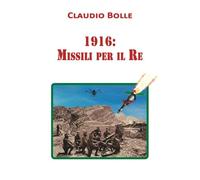 1916: Missili per il Re