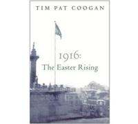 1916 Tim Pat Coogan (Auteur)