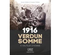1916 Verdun / Somme: A hauteur d'homme