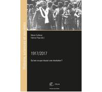 1917/2017 Qu'est-ce que réussir une révolution ? - Marie Cuillerai - Presses Des Mines - broché - Essai