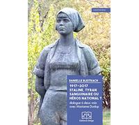 1917-2017, Staline, tyran sanguinaire ou héros national ?