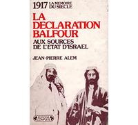 1917 La déclaration Balfour Aux sources de l'état d'Israël