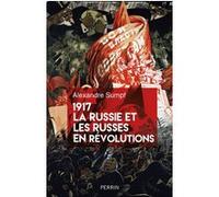1917 La Russie et les Russes en révolutions Alexandre Sumpf (Auteur)