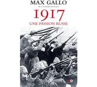 1917 - Une passion russe Max Gallo (Auteur)