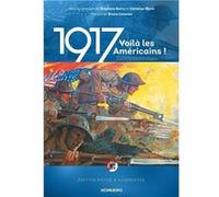 1917 voila les americains ! Stephane barryStephane barry (Auteur)