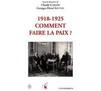 1918-1925 - comment faire la paix ? Claude Carlier (Auteur)