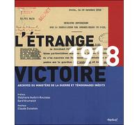 1918, l'étrange victoire : archives du ministère de la guerre et témoignages inédits - Collectif - Textuel - broché - Etude