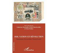 1918. Nation et révolutions: Roumanie, Bessarabie, Transylvanie