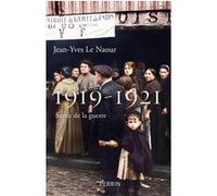 1919-1921 - Sortir de la guerre Jean-Yves Le Naour (Auteur)