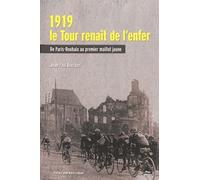 1919, le tour renait de l'enfer, de Paris-Roubaix au premier maillot jaune