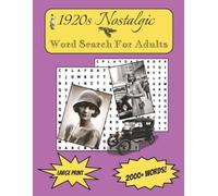 1920s Nostalgic Word Search For Adults: 100 Themed Large Print Puzzles Featuring Over 2,000 Words from the Roaring Twenties for Hours of Fun and Relaxation
