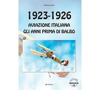 1923-1926 Aviazione italiana. Gli anni prima di Balbo
