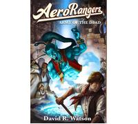 1923 Army of the Dead Aero Rangers, #2 - David R. Watson - Ellipsis Imprints - ebook (ePub) - Livre