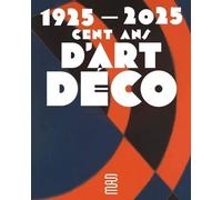 1925-2025: Cent ans d’Art déco