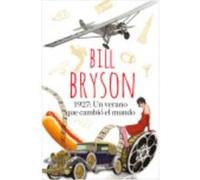 1927: Un Verano Que Cambió El Mundo - Bryson, Bill Bryson, Bill (Auteur)