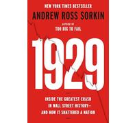 1929: Inside the Greatest Crash in Wall Street History--and How It Shattered a Nation