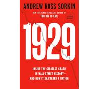 1929: Inside the Greatest Crash in Wall Street History--and How It Shattered a Nation