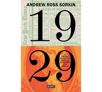 1929 La historia de la mayor crisis del capitalismo en el siglo XX - Andrew Ross Sorkin - Debate - ebook (ePub) - Livre