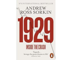 1929: The Inside Story of The Greatest Crash in Wall Street History