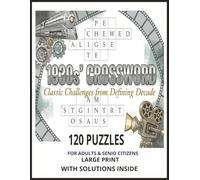 1930s Crossword puzzles: Large Print Crosswords Featuring Great Depression History, Classic Cinema & Vintage Life Themes for Adults and Seniors | Solutions Included