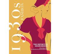 1930s Fashion: The Definitive Sourcebook