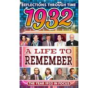 1932 in Focus: A Life to Remember - The Year You Were Born Book: A nostalgic gift packed with trivia, brain games, and events to celebrate birthdays, milestones, and memories