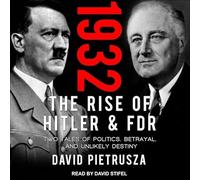 1932 : La montée d' et FDR - Deux contes de politique, de trahison et de destin improbable