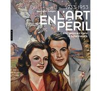 1933-1953 L'Art en péril. Cent oeuvres dans la tourmente
