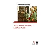 1933, Hitler prend le pouvoir - Georges Goriély - Archipoche - Poche - Essai