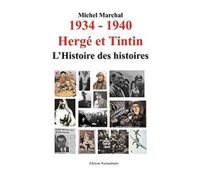 1934 - 1940 Hergé et Tintin: L'histoire des histoires