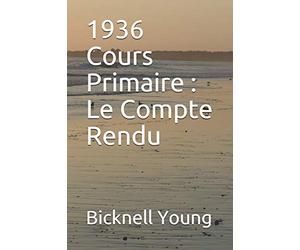 1936 Cours Primaire : Le Compte Rendu
