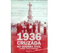 1936. Cruzada y no guerra civil