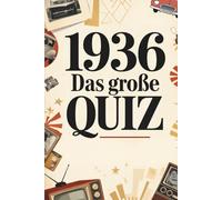 1936 - Das große Quiz: Das perfekte Geschenk zum 90. Geburtstag - mit Fragen & Erinnerungen aus 1936
