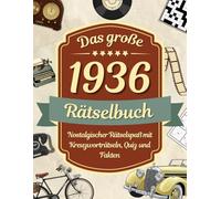 1936 - Das große Rätselbuch in Großdruck: Geschenk zum 90. Geburtstag für Senioren, Oma & Opa | Nostalgischer Rätselspaß mit Kreuzworträtseln, Quizfragen, Fakten u.v.m.