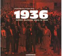 1936 - Luttes Sociales Dans Le Midi